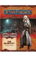 Starfinder Adventure Path: The Blind City (Dawn of Flame 4 of 6)