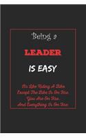 Being A Leader Is Easy: Its Like Riding A Bike Except The Bike Is On Fire You Are On Fire. And Everything Is On Fire. Leader Appreciation Gifts....6x9, 120 Pages Lined Note