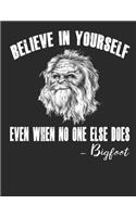 2020 calendar planner Believe in yourself even when no one else does Sasquatch: Positive motivational Planner
