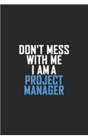 Don't Mess With Me I Am A Project Manager: Retro Lined Notebook, Journal, Organizer, Diary, Composition Notebook, Gifts: Lined Notebook / Journal Gift, 120 pages, 6*9, Soft Cover, Matte Finis