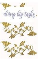 doing big tasks