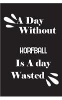 day without korfball is a day wasted