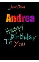 Andrea: Happy Birthday To you Sheet 9x6 Inches 120 Pages with bleed - A Great Happy birthday Gift
