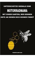 Unterschätze niemals eine Motorradmama mit einem Garten, wir kennen Orte an denen dich keiner findet - Terminplaner 2020
