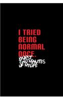 I tried being normal once: 110 Game Sheets - 660 Tic-Tac-Toe Blank Games - Soft Cover Book for Kids for Traveling & Summer Vacations - Mini Game - Clever Kids - 110 Lined page