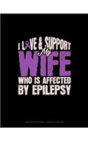 I Love & Support My Wife Who Is Affected By Epilepsy