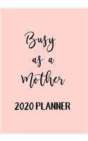 Busy As A Mother 2020 Weekly Planner