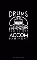 Drums, Everything Else Is Just Accompaniment