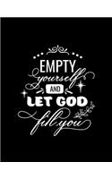 Empty yourself and let God fill you