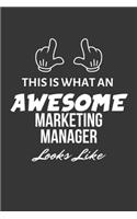 This Is What An Awesome Marketing Manager Looks Like Notebook