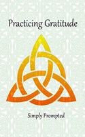 Practicing Gratitude --Celtic Lover's Knot: Simply Prompted