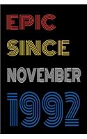 Epic Since November 1992 Notebook Birthday Gift For Women/Men/Boss/Coworkers/Colleagues/Students/Friends.