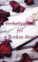 Verbalizations for a Broken Heart