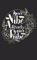 Your Vibe Attracts Your Tribe Feather Font Floral: College Ruled Your Vibe Attracts Your Tribe Feather Font Floral / Journal Gift - Large ( 6 x 9 inches ) - 120 Pages -- Softcover