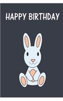 Rabbit Happy Birthday Notebook, 6x9 Inch, 100 Page, Blank Lined, College Ruled Journal - Bunny Gift for a rabbit mom, bunny birthday party, rabbit gift, notebook, rabbit journal