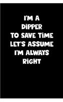 Dipper Notebook - Dipper Diary - Dipper Journal - Funny Gift for Dipper