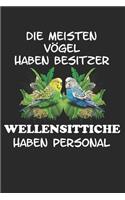 Die meisten Vögel haben Besitzer Wellensittiche haben Personal: Notizbuch A5 Kariert Lustig Geschenk Sittiche Nymphensittiche Wellensittiche Haustier