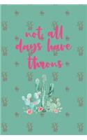 Not All Days Have Thorns: Cactus Notebook Journal Composition Blank Lined Diary Notepad 120 Pages Paperback (Green)