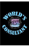 World's best consultant: Notebook - Journal - Diary - 110 Lined pages - 6 x 9 in - 15.24 x 22.86 cm - Doodle Book - Funny Great Gift