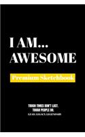 I Am Awesome: Premium Blank Sketchbook