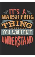 It's A Marsh Frog Thing You Wouldn't Understand