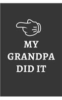 My Grandpa Did It Notebook: Lined Journal, 120 Pages, 6 x 9, Affordable Gift Journal Matte Finish