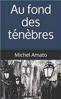 Au fond des ténébres