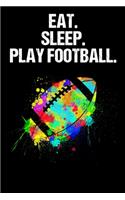 Notebook Eat Sleep Play Football