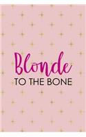 Blonde To The Bone
