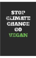 Stop Climate Change Go Vegan: Dotted Bullet Notebook (6" x 9" - 120 pages) Veganism Notebook Design for Gift / Daily Journals