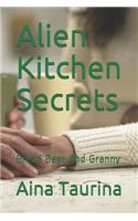 Alien Kitchen Secrets