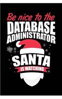 Be Nice To The Database Administrator Santa Is Watching