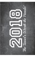 2018 the Tassel's Worth the Hassle!: 6x9 Blank Graduation Notebook Journal for Grad Party Visitors - Best Wishes Guest Book, Comments for Newly Graduated or about to Graduate from Famil