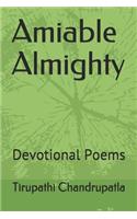 Amiable Almighty