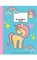 Draw And Write Journal: Unicorn Primary Notebook For Girls With Story Space and Dotted Mid Line Grades K-2