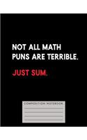 Not All Math Puns Are Terrible. Just Sum Composition Notebook