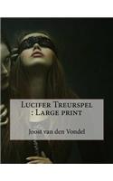 Lucifer Treurspel: Large print