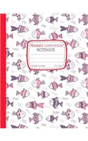 Primary Composition Notebook: Half Ruled Half Blank Draw and Write Kids Journal with Cute Fish Cover - Picture Space for Drawing and Primary Ruled Lines for Creative Writing 50 S