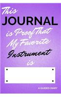 This Journal Is Proof That My Favorite Instrument Is [blank]: A Guided Diary - Fill-In-The-Cover Keepsake Questionnaire