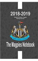 The Magpies Notebook: 2018-2019 English Premier League Weekly Planner: Optimize Your Organizing, Planning and Record-Keeping Track Every Match Details with This Record Bo