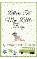 Letters To My Little Boy: As I Watch You Grow