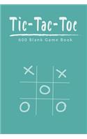 Tic Tac Toe 600 Blank Game Book: Fun and Challenge to Play While You Are Traveling Camping Roadtrip Family Activity