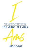 Brely Evans presents The ABCs of I AMs