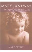 Mary Janeway: The Legacy of a Home Child
