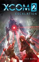 XCOM 2 - Escalation (The Official Novel Volume II)