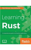 Learning Rust: A comprehensive guide to writing Rust applications