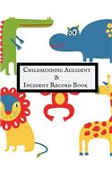 Childminding Accident & Incident Record Book: Accident & Incident Record Log Book Health & Safety Report Book For, Schools, Nursery, Pre School Class, Nanny, Reception, Kindergarten, Minder & Ch