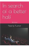 In search of a better half