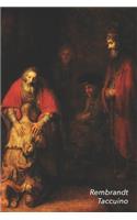 Rembrandt Taccuino: Ritorno del Figliol Prodigo - Bel Diario - Perfetto Per Prendere Appunti - Ideale Per La Scuola, Lo Studio, Le Ricette O Le Password