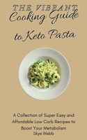 The Vibrant Cooking Guide to Keto Pasta